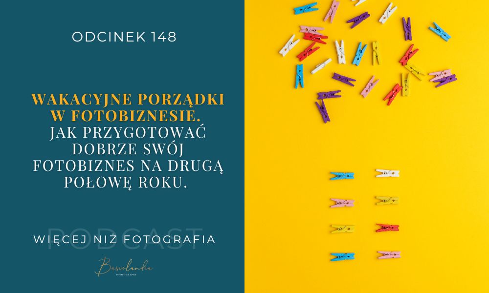 WiECEJ NIZ FOTOGRAFIA, PODCAST BASIOLANDIA, PRACA FOTOGRAFA